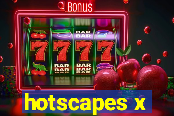 hotscapes x